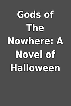 Gods of The Nowhere: A Novel of Halloween