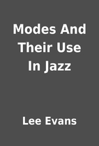 Modes And Their Use In Jazz by Lee Evans