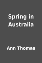 Spring in Australia by Ann Thomas