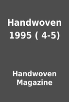 Handwoven 1995 ( 4-5) by Handwoven Magazine