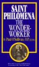 Saint Philomena, the Wonder-Worker by Fr.…