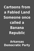 Cartoons from a Fabled Land Someone once…