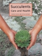 Succulents, Care and Health by Rudolph…
