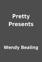 Pretty Presents by Wendy Bealing