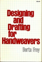 Designing and Drafting for Handweavers:…