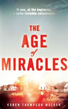 The Age of Miracles by Karen Thompson Walker