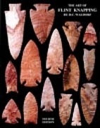 The art of flint knapping by D. C. Waldorf