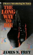The Long Way to Die by James N. Frey
