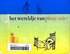 Het wereldje van Pietje Mier by Annet van…