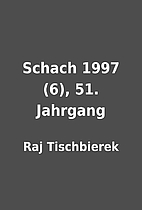 Schach 1997 (6), 51. Jahrgang by Raj…
