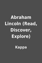 Abraham Lincoln (Read, Discover, Explore) by…