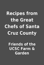 Recipes from the Great Chefs of Santa Cruz…