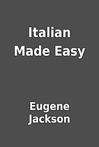 Italian Made Easy by Eugene Jackson
