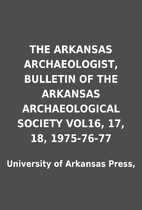 THE ARKANSAS ARCHAEOLOGIST, BULLETIN OF THE…