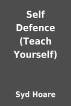 Self Defence (Teach Yourself) by Syd Hoare