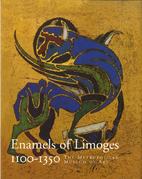 Enamels of Limoges: 1100-1350 by John Philip…