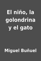 El niño, la golondrina y el gato by…