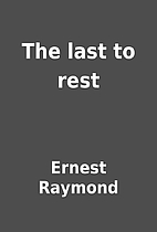 The last to rest by Ernest Raymond