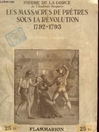 LES MASSACRES DE PRETRES SOUS LA REVOLUTIONS…