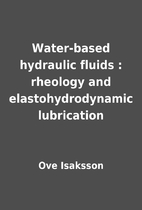 Water-based hydraulic fluids : rheology and…