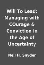 Will To Lead: Managing with COurage &…