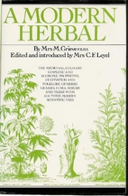 A Modern Herbal by M Grieve