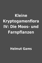 Kleine Kryptogamenflora IV: Die Moos- und…