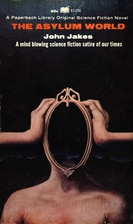 The asylum world by John Jakes