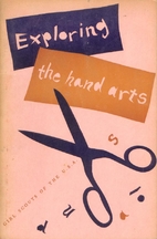 Exploring the Hand Arts by Girl Scouts of…