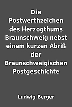 Die Postwerthzeichen des Herzogthums…