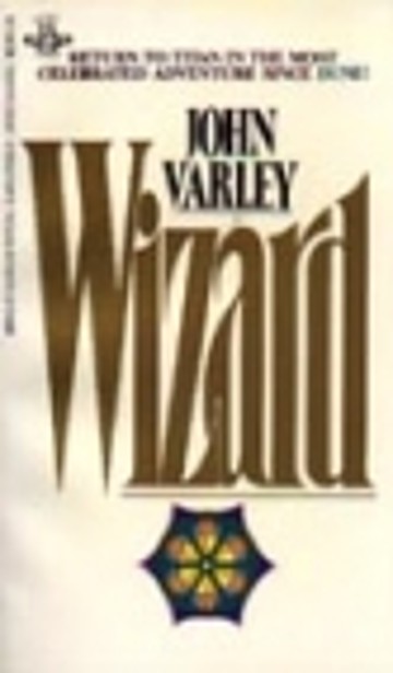 Wizard by John Varley Wizard by John Varley