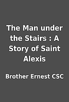 The Man under the Stairs : A Story of Saint…