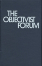 The Objectivist Forum by Harry Binswanger,…