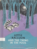 Little Raccoon and the Thing in the Pool by…