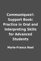 Communiquez!: Support Book: Practice in Oral…