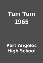 Tum Tum 1965 by Port Angeles High School