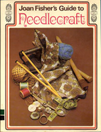 Guide to Needlecraft by Joan Fisher