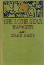 The Lone Star Ranger by Zane Grey