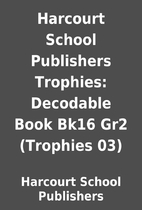Harcourt School Publishers Trophies:…