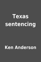 Texas sentencing by Ken Anderson