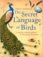 The Secret Language of Birds: A Treasury of…