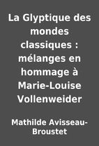 La Glyptique des mondes classiques :…