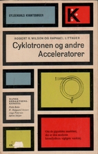 Cyklotronen og andre acceleratorer by R.…