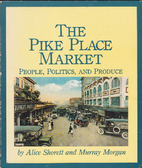 Pike Place Market: People, Politics, and…