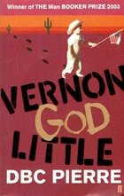 Vernon God Little by DBC Pierre