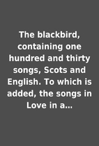 The blackbird, containing one hundred and…