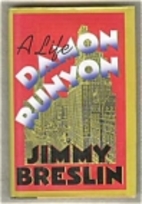 Damon Runyon: A Life by Jimmy Breslin