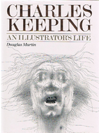 Charles Keeping: An Illustrator's Life by…