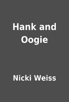 Hank and Oogie by Nicki Weiss