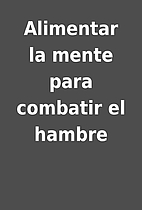 Alimentar la mente para combatir el hambre